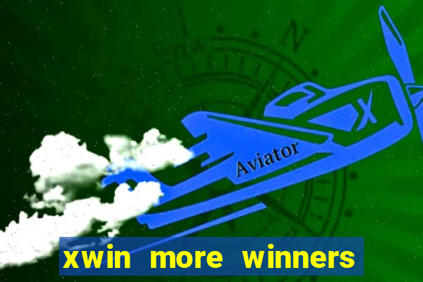 xwin more winners more fun